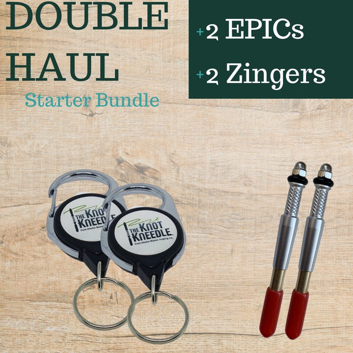 DOUBLE HAUL Starter Bundle: 2 EPICs + 2 Zingers - The Knot Kneedle